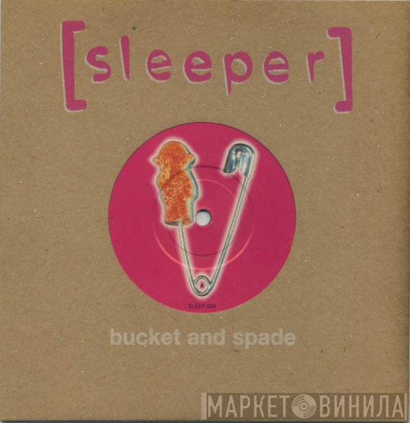 Sleeper  - Bucket And Spade