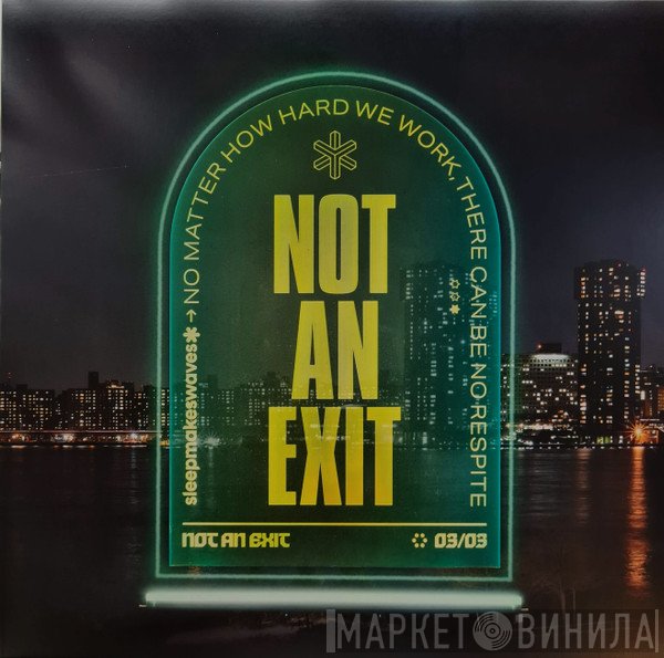 Sleepmakeswaves  - Not An Exit