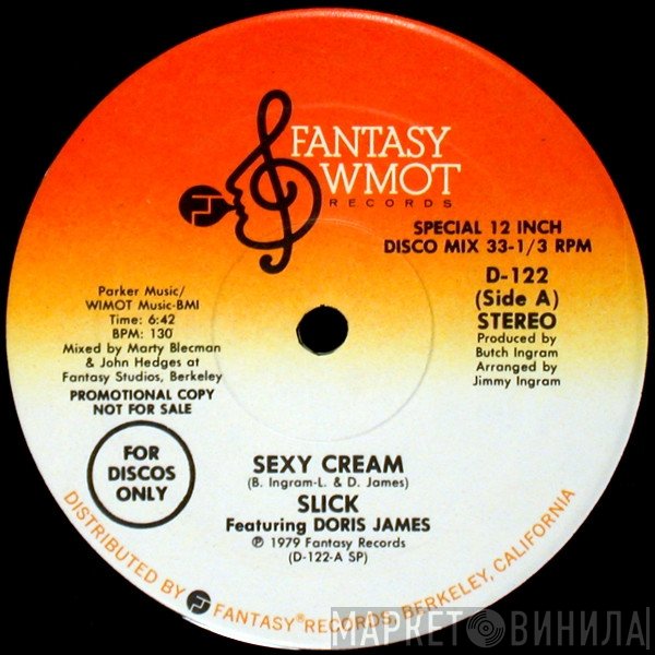 Slick , Doris James - Sexy Cream / The Whole World's Dancin'
