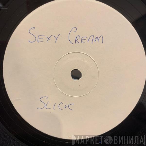 Slick  - Sexy Cream