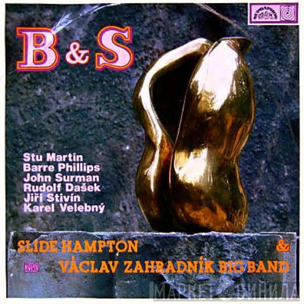 Slide Hampton & Václav Zahradník Big Band  - B & S