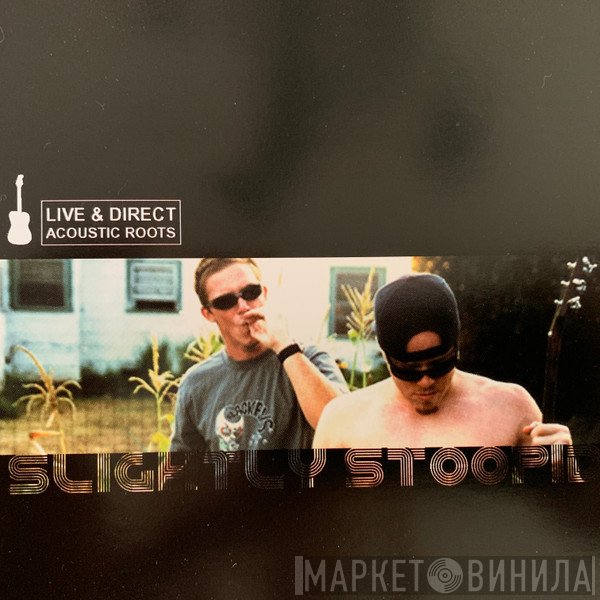 Slightly Stoopid  - Live & Direct: Acoustic Roots