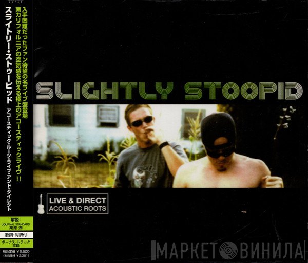 Slightly Stoopid  - Live & Direct: Acoustic Roots
