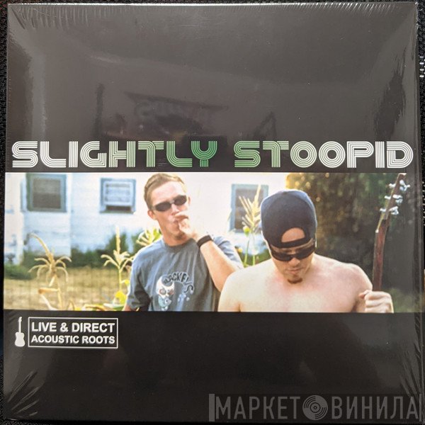 Slightly Stoopid  - Live & Direct: Acoustic Roots