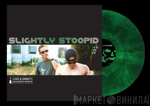Slightly Stoopid  - Live & Direct: Acoustic Roots