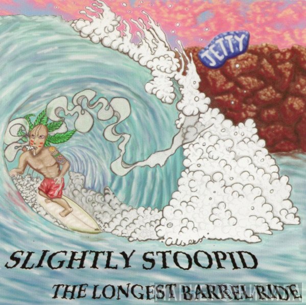 Slightly Stoopid  - The Longest Barrel Ride