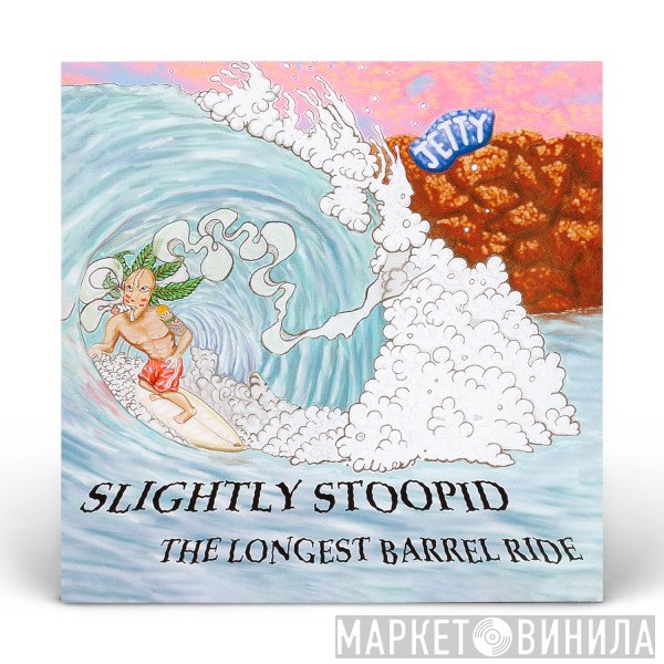 Slightly Stoopid  - The Longest Barrel Ride