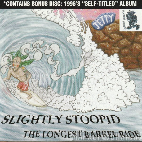 Slightly Stoopid  - The Longest Barrel Ride