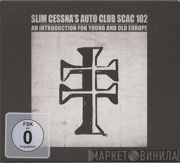 Slim Cessna's Auto Club - SCAC 102 An Introduction For Young And Old Europe