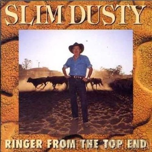 Slim Dusty  - Ringer From The Top End