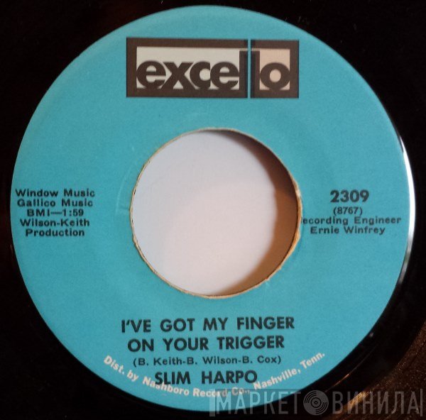 Slim Harpo - I've Got My Finger On Your Trigger