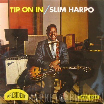 Slim Harpo  - Tip On In