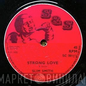 Slim Smith  - Strong Love / Strange World