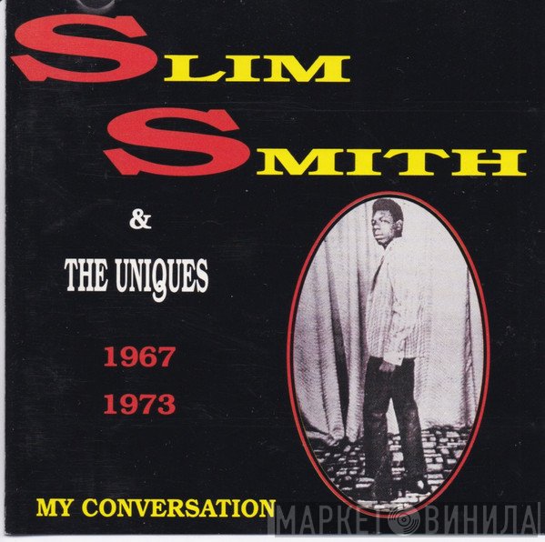 Slim Smith & The Uniques  - My Conversation