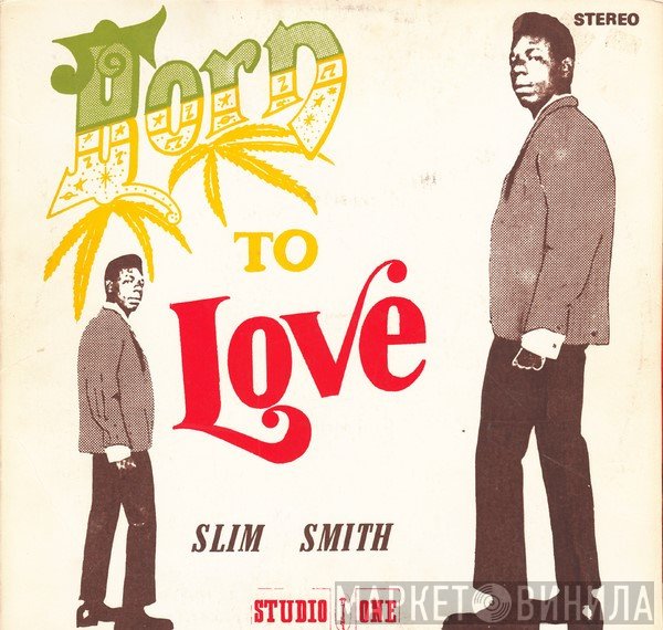 Slim Smith  - Born To Love
