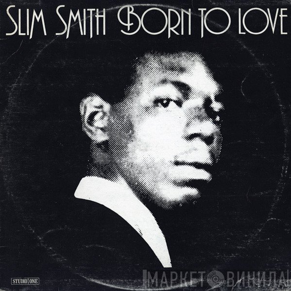 Slim Smith  - Born To Love