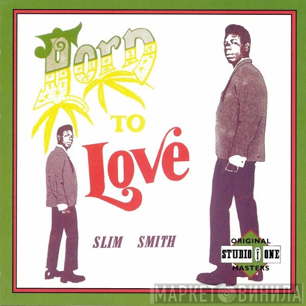 Slim Smith - Born To Love