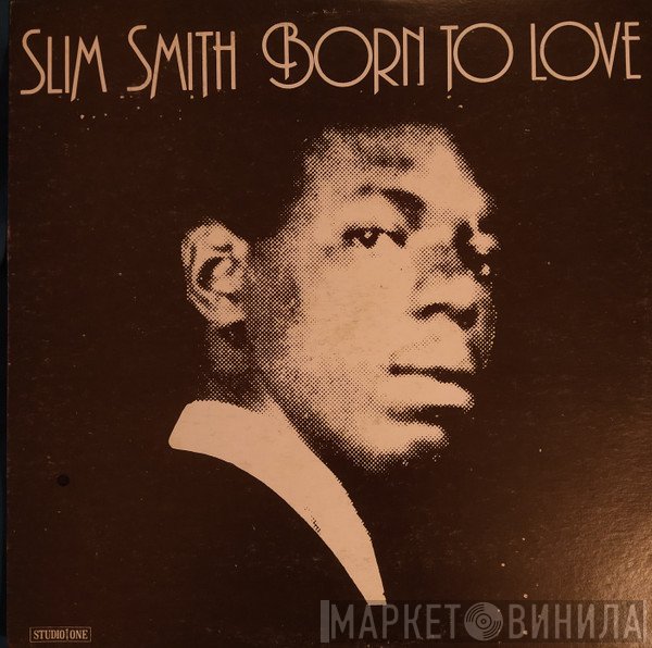 Slim Smith  - Born To Love