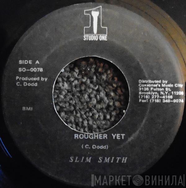 Slim Smith  - Rougher Yet