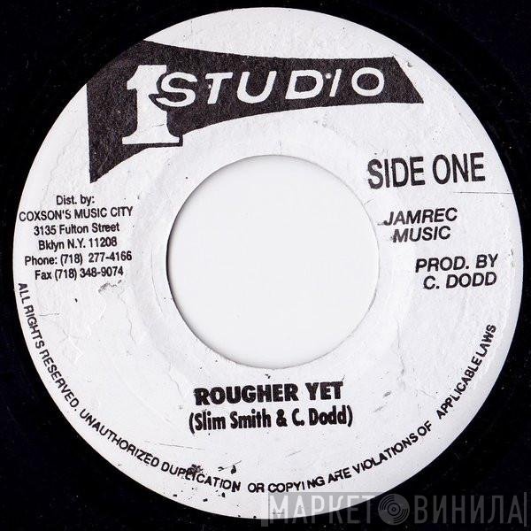 Slim Smith  - Rougher Yet