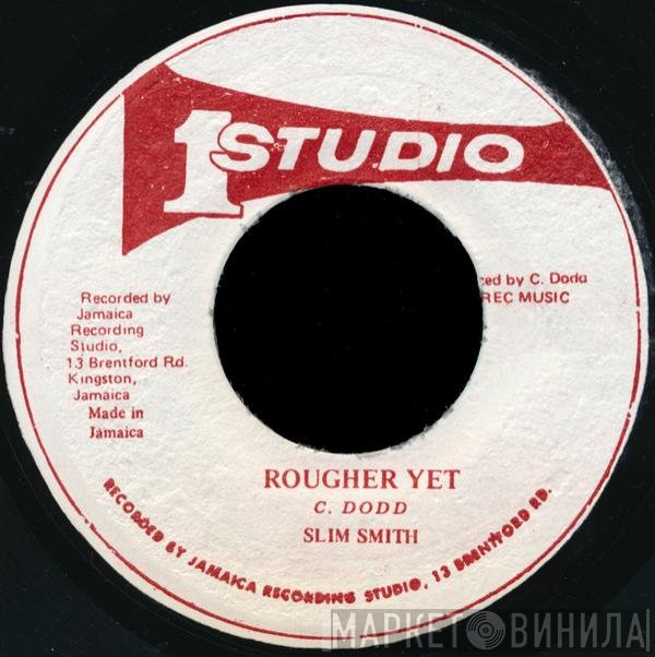 Slim Smith  - Rougher Yet
