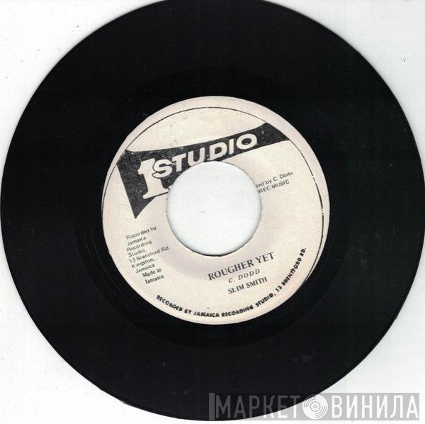 Slim Smith  - Rougher Yet