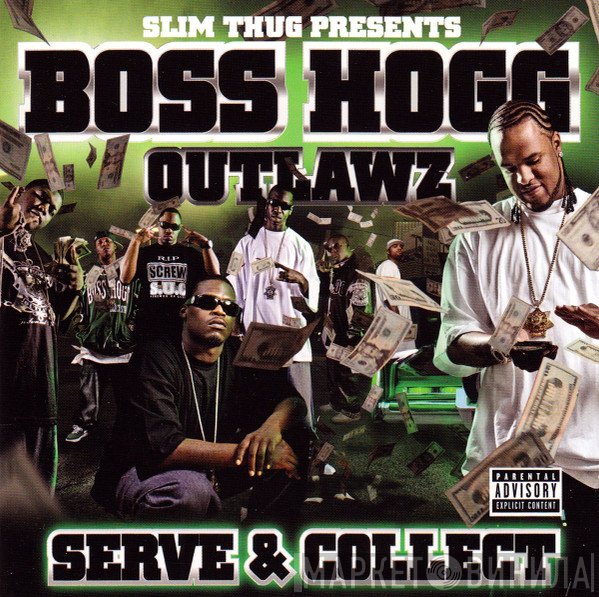 Slim Thug Presents Boss Hogg Outlawz  - Serve & Collect