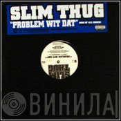 Slim Thug  - Problem Wit Dat