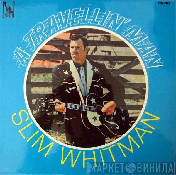 Slim Whitman - A Travellin' Man
