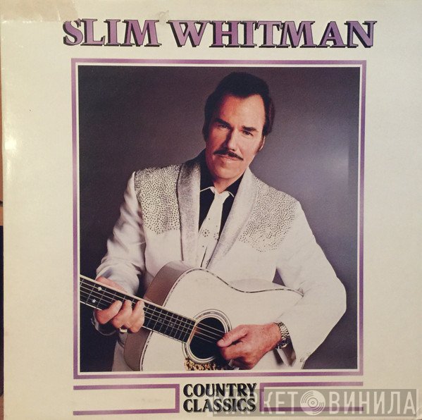Slim Whitman  - Country Classics