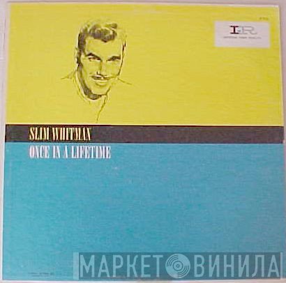 Slim Whitman  - Once In A Lifetime