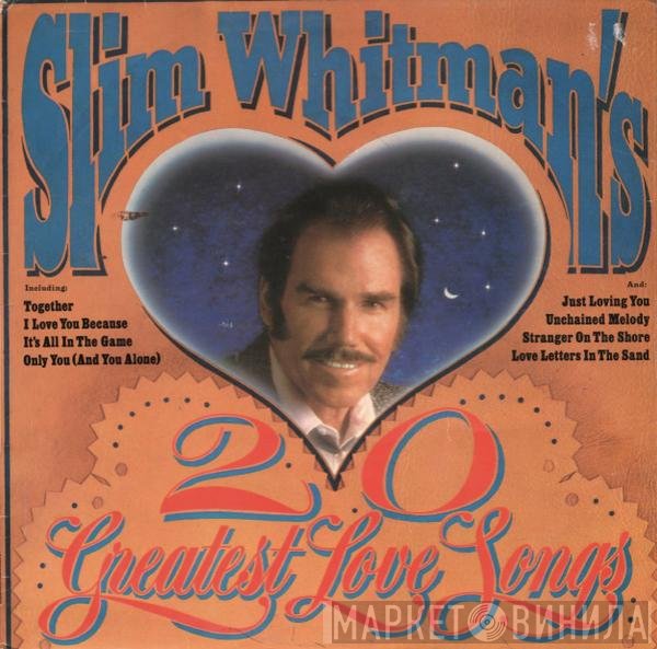 Slim Whitman - Slim Whitman's 20 Greatest Love Songs