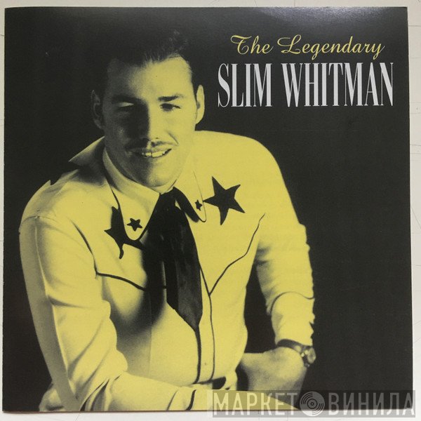 Slim Whitman - The Legendary Slim Whitman