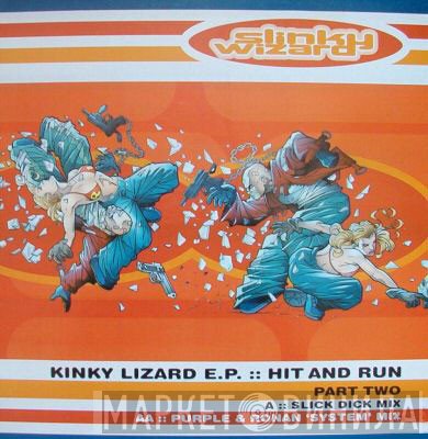 Slinky Wizard - Kinky Lizard E.P. (Hit And Run Part Two)