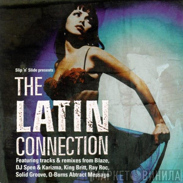  - Slip 'n' Slide Presents The Latin Connection