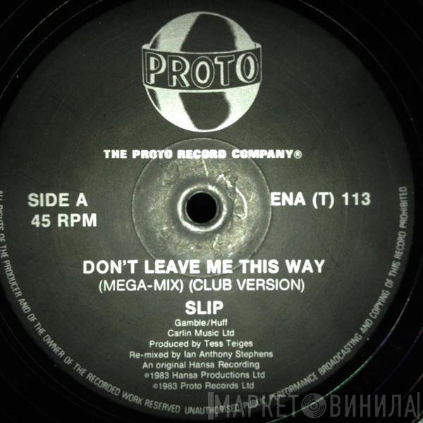 Slip  - Don't Leave Me This Way