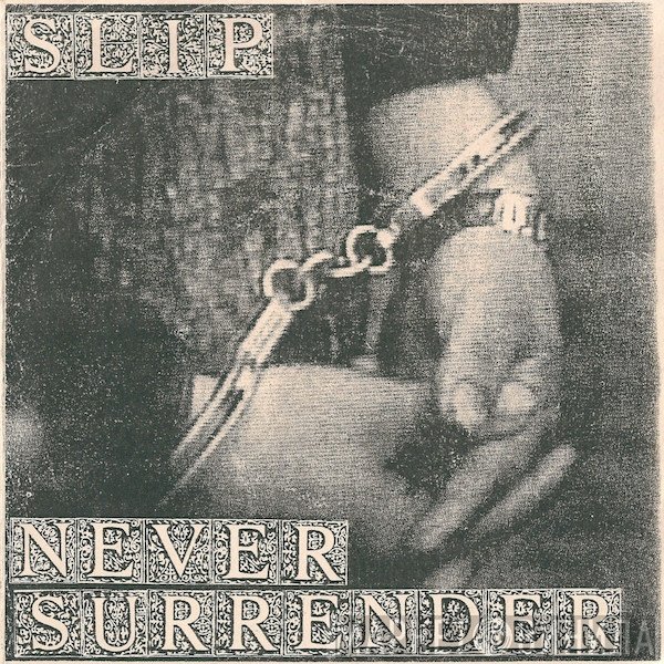 Slip  - Never Surrender