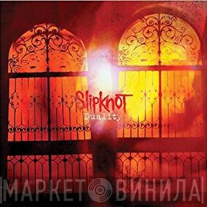 Slipknot  - Duality