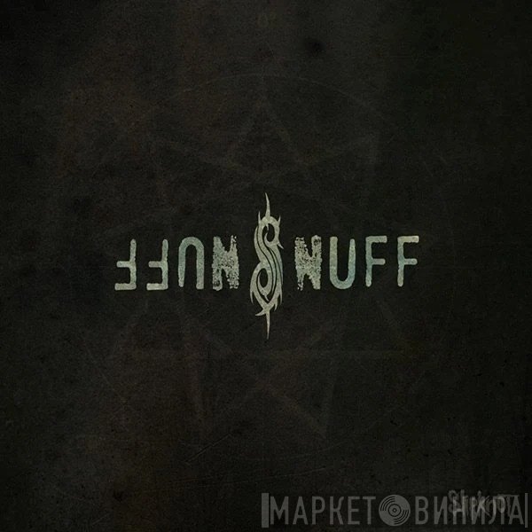 Slipknot  - Snuff