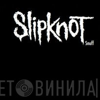 Slipknot  - Snuff