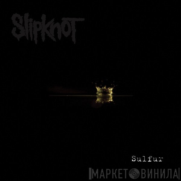 Slipknot  - Sulfur