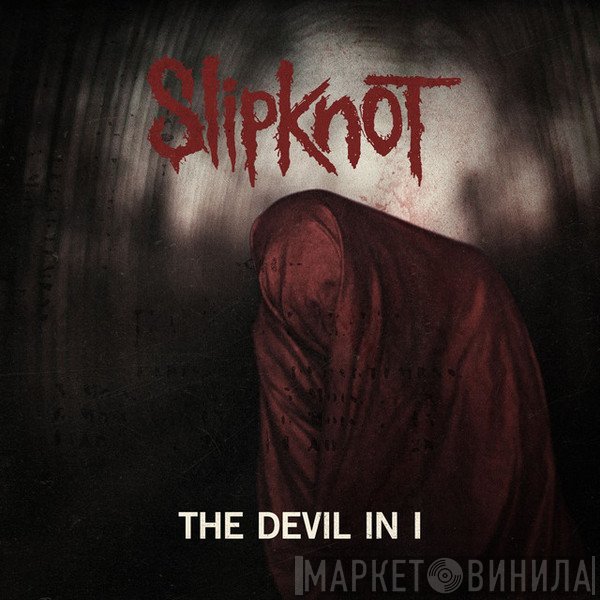 Slipknot  - The Devil In I