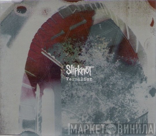 Slipknot  - Vermilion