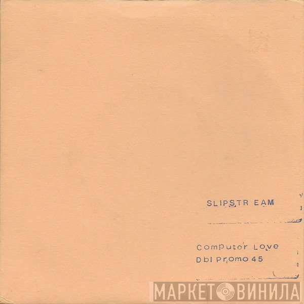 Slipstream   - Computer Love