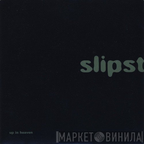 Slipstream  - Up In Heaven
