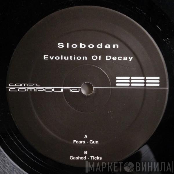 Slobodan  - Evolution Of Decay