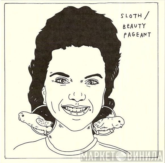 Sloth  / Beauty Pageant  - Sloth (6) / Beauty Pageant