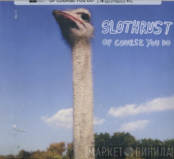 Slothrust  - Of Course You Do