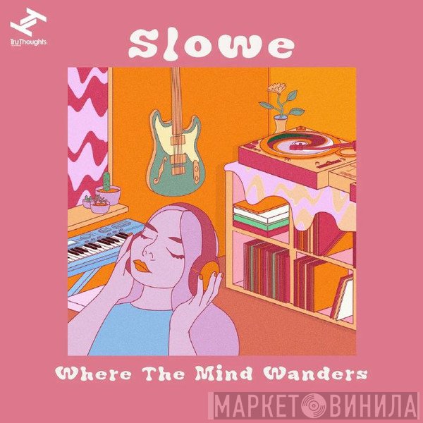 Slowe - Where The Mind Wanders