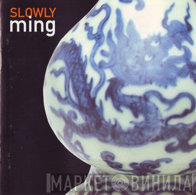 Slowly  - Ming
